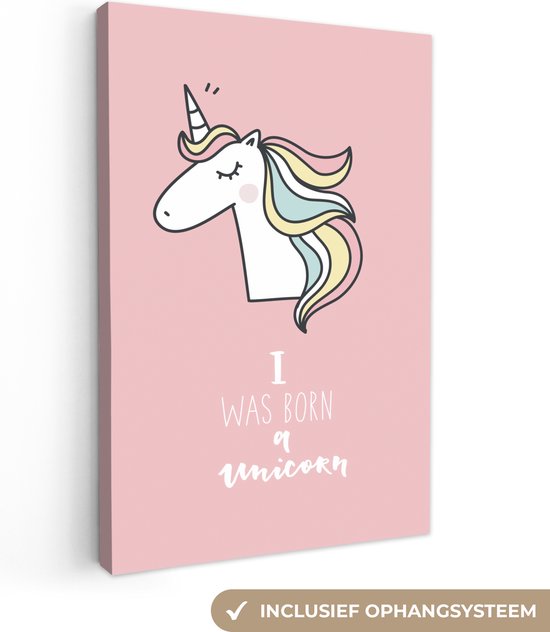 Canvas schilderij kinderen - Muurdecoratie kinderkamer - Unicorn - I was born a unicorn - Quotes - Roze - Spreuken - Wanddecoratie meisjes - Canvasdoek kinderen - 40x60 cm