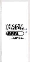 Deursticker Mama loading... - Spreuken - Mama - Quotes - 90x235 cm - Deurposter