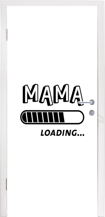 Deursticker Mama loading... - Spreuken - Mama - Quotes - 90x235 cm - Deurposter