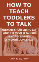 How to Teach Toddlers to Talk