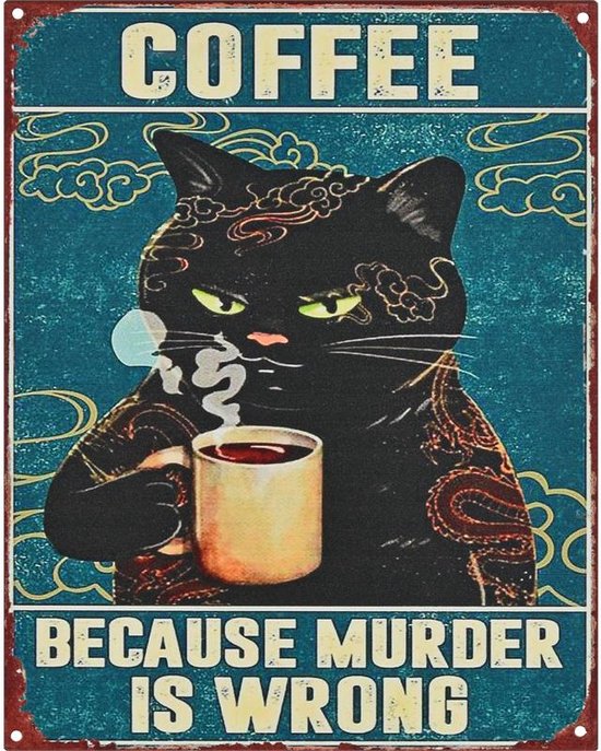 COFFEE because murder is wrong metalen wandbord - Poes wandbord - Koffie wandbord - 25x20 cm