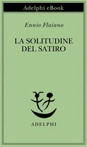 Opere di Ennio Flaiano 8 - La solitudine del satiro