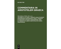 Pars I: Themistii analyticorum posteriorum paraphrasis. Pars II: Themistii in Aristotelis physica paraphrasis. Pars III: Themistii in libros Aristotelis De anima paraphrasis