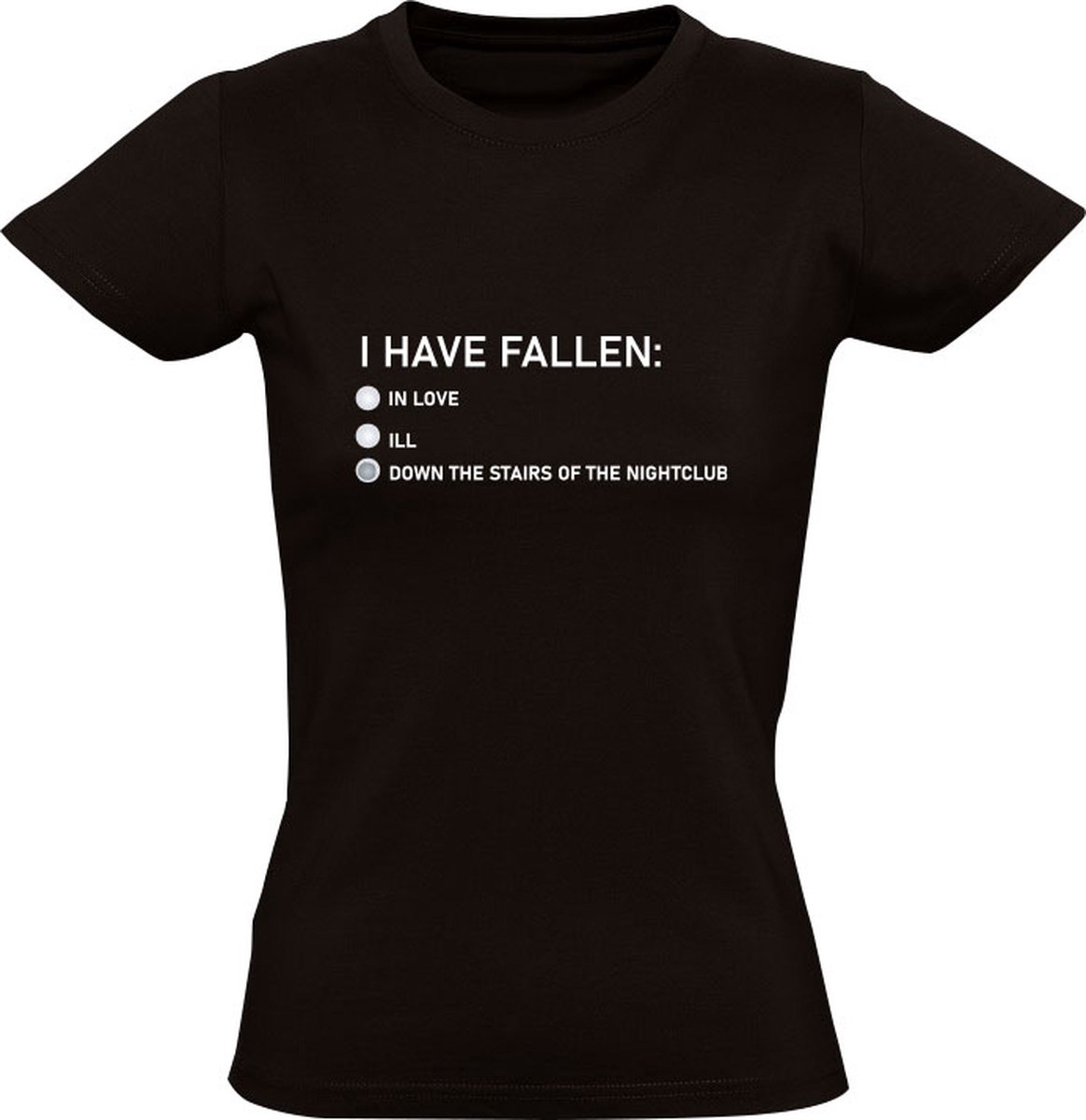 I have fallen Dames T-shirt love liefde vrijgezel uitgaan