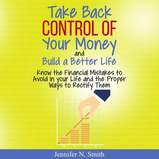 Take Back Control Of Your Money and Build a Better Life - Kn ... - cover