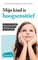 Mijn kind is hoogsensitief