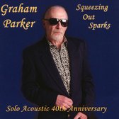 Squeezing Out Sparks (Solo Acoustic) (40th Anniversary Edition)