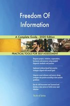 Freedom Of Information A Complete Guide - 2020 Edition