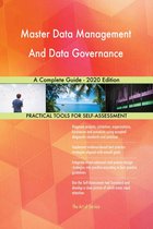 Master Data Management And Data Governance A Complete Guide - 2020 Edition