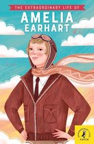Extraordinary Lives 15 - The Extraordinary Life of Amelia Earhart