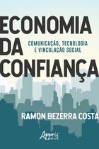 Economia da Confiança: Comunicação, Tecnologia e Vinculação Social