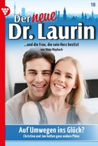 Der neue Dr. Laurin 18 - Auf Umwegen ins große Glück?