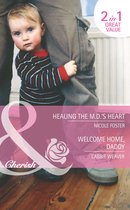 Healing the Md's Heart / Welcome Home, Daddy (Mills & Boon Cherish) (The Brothers of Rancho Pintada - Book 2)