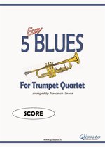 5 Easy Blues for Trumpet Quartet 6 - 5 Easy Blues - Trumpet Quartet - score