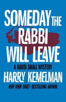 The Rabbi Small Mysteries - Someday the Rabbi Will Leave
