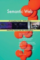 Semantic Web A Complete Guide - 2019 Edition