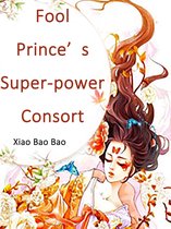 Volume 7 7 - Fool Prince’s Super-power Consort