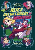 Alice, Secret Agent of Wonderland A Graphic Novel Far Out Classic Stories