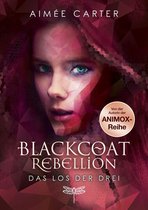 Blackcoat 1 - Blackcoat Rebellion - Das Los der Drei
