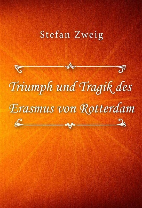 Triumph und Tragik des Erasmus von Rotterdam