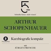 Arthur Schopenhauer: Kurzbiografie kompakt