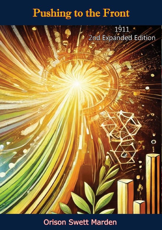 Pushing to the Front [1911 2nd Expanded Edition]