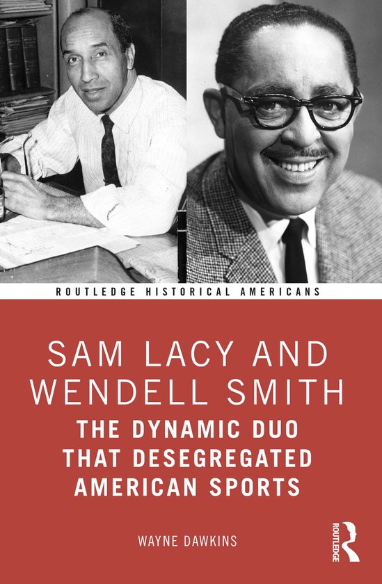 Routledge Historical Americans- Sam Lacy and Wendell Smith - cover