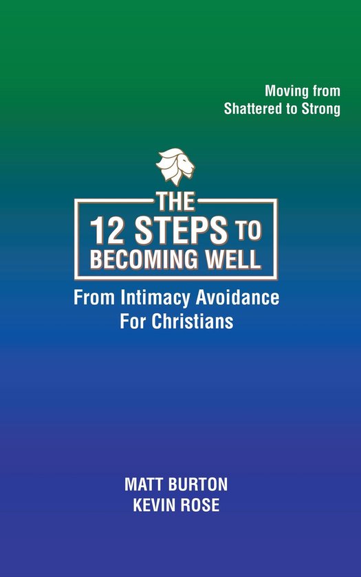 The 12 steps to Becoming Well from Intimacy Avoidance For Ch ... - cover