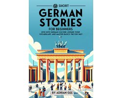 Omslag van German Through Stories: A Cultural Journey 1 - 69 Short German Stories for Beginners