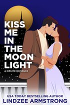 Kiss Me 1 - Kiss Me in the Moonlight