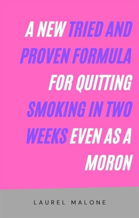 A New Tried and Proven Formula for Quitting Smoking in Two W ... - cover
