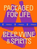 PACKAGED FOR LIFE- Packaged for Life: Beer, Wine & Spirits