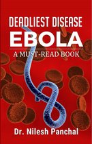 Deadliest Disease Ebola (a Must-read Book 3)