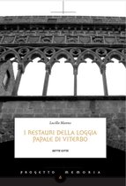 Progetto Memoria 1 - I restauri della loggia papale di Viterbo