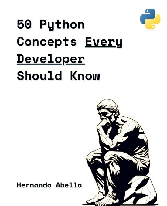 50 Python Concepts Every Developer Should Know (ebook), Hernando Abella ...