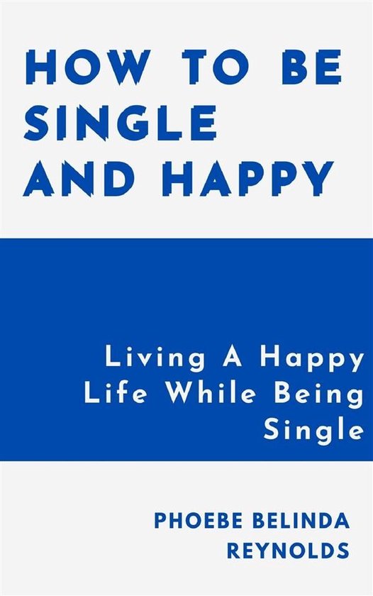 How To Be Single And Happy - cover