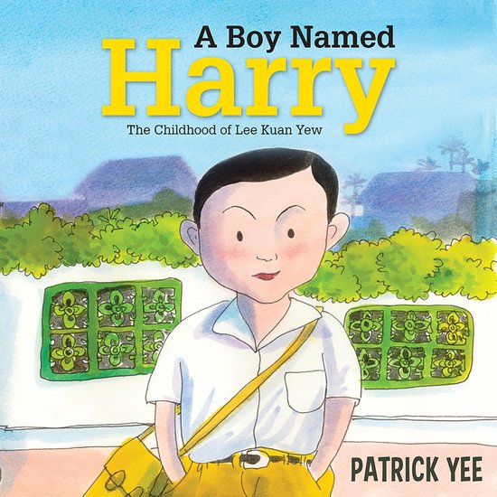 A Boy Named Harry: The Childhood of Lee Kuan Yew - cover