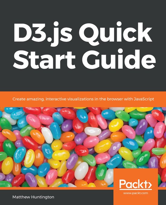 D3.js Quick Start Guide | 9781789342383 | Matthew Huntington | Boeken | bol