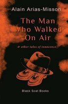 The Man Who Walked on Air & Other Tales of Innocence