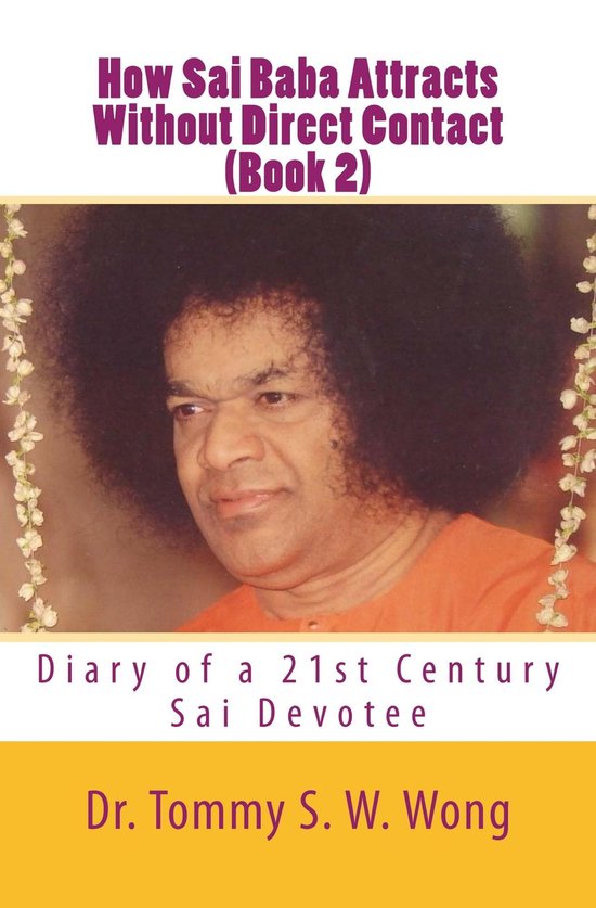 How Sai Baba Attracts 2 How Sai Baba Attracts Without Direct Contact