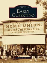 Images of America - Early Cupertino