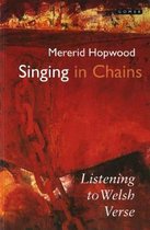 Singing in Chains - Listening to Welsh Verse