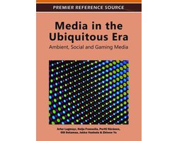 Media in the Ubiquitous Era: Ambient, Social and Gaming Media