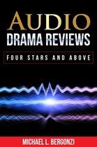 Audio Drama Review Collections 2 - Audio Drama Reviews: Four Stars and Above