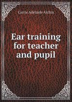Ear Training for Teacher and Pupil