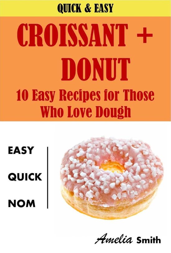 Croissant + Donut (Cronuts): 10 Easy Recipes for Those Who L ... - cover