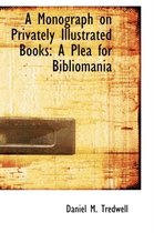 A Monograph on Privately Illustrated Books