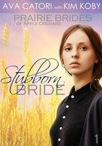 Prairie Brides of Apple Orchard 1 - Stubborn Bride