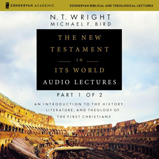 The New Testament in Its World: Audio Lectures, Part 1 of 2 - cover