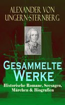 Gesammelte Werke: Historische Romane, Seesagen, Märchen & Biografien (Vollständige Ausgaben)